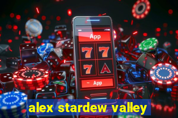 alex stardew valley